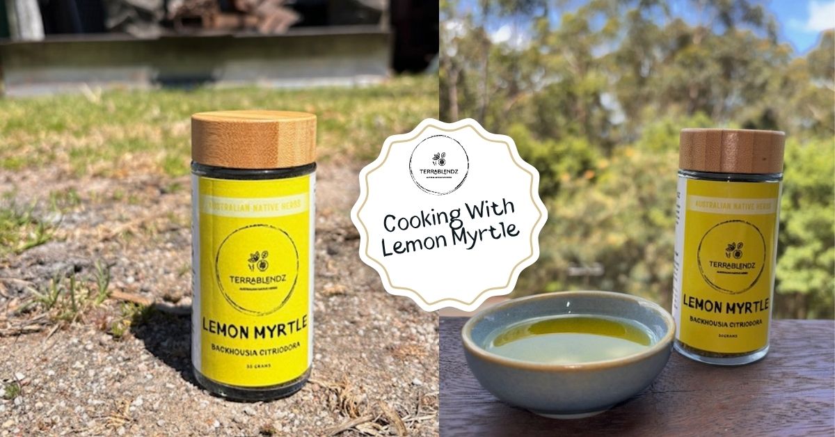 Cooking with Lemon Myrtle Australian Native Recipes | Terrablendz