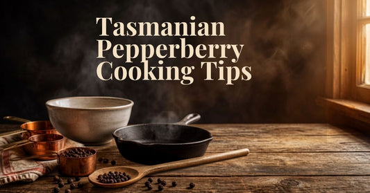 Tasmanian Pepperberry cooking tips — dried Tasmannia lanceolata berries for BBQ rubs and seasoning blends