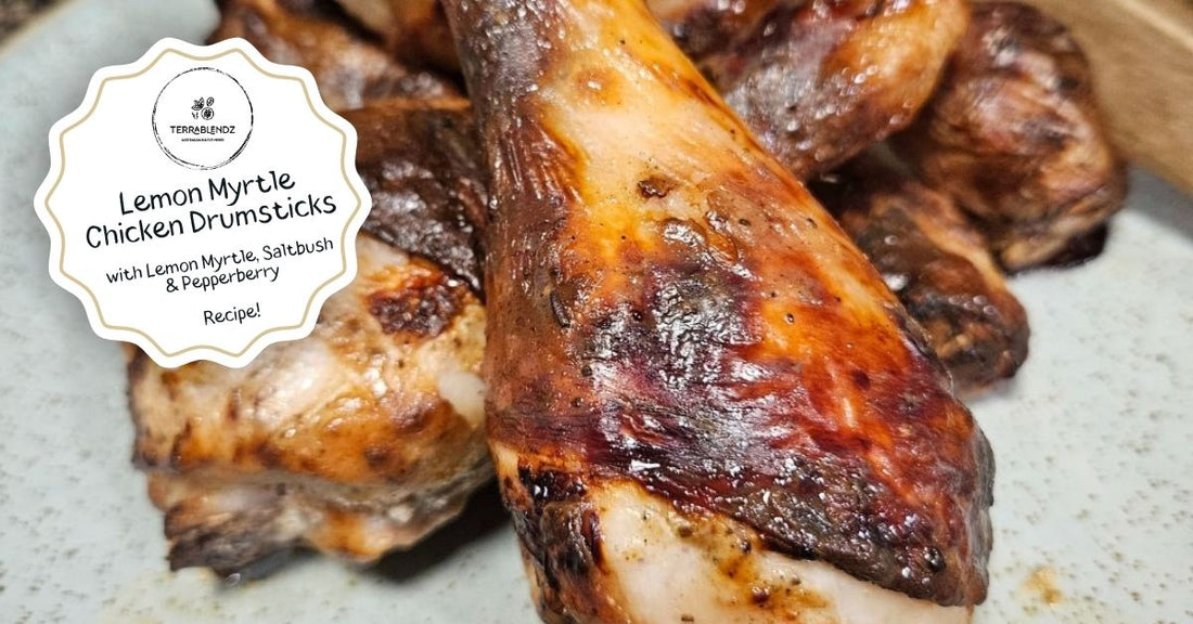 Lemon myrtle chicken drumsticks seasoned with Terrablendz Dusty Chicken Poultry Rub — Australian native herb recipe
