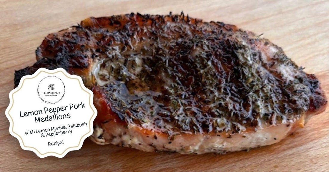 Terrablendz Lemon Myrtle Pork Recipe: Lemon Pepper Pork Medallions 